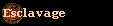  Esclavage 