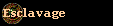  Esclavage 